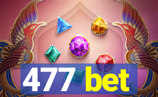 477 bet